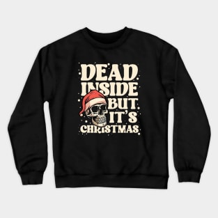 Dead Inside But It's Christmas Funny Skull Design Crewneck Sweatshirt